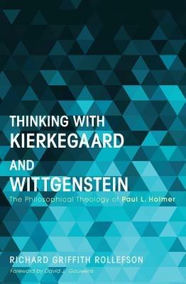 Thinking with Kierkegaard and Wittgenstein - Richard Griffith Rollefson - cover
