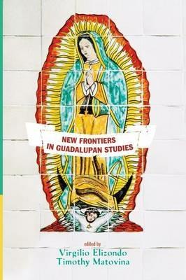 New Frontiers in Guadalupan Studies - cover