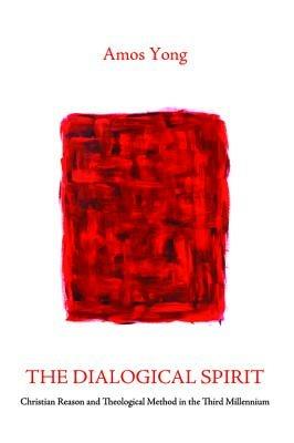 The Dialogical Spirit - Amos Yong - cover