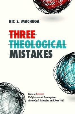 Three Theological Mistakes - Ric Machuga - cover