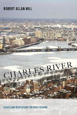 Charles River: Essays and Meditations for Daily Reading - Robert Allan Hill - cover