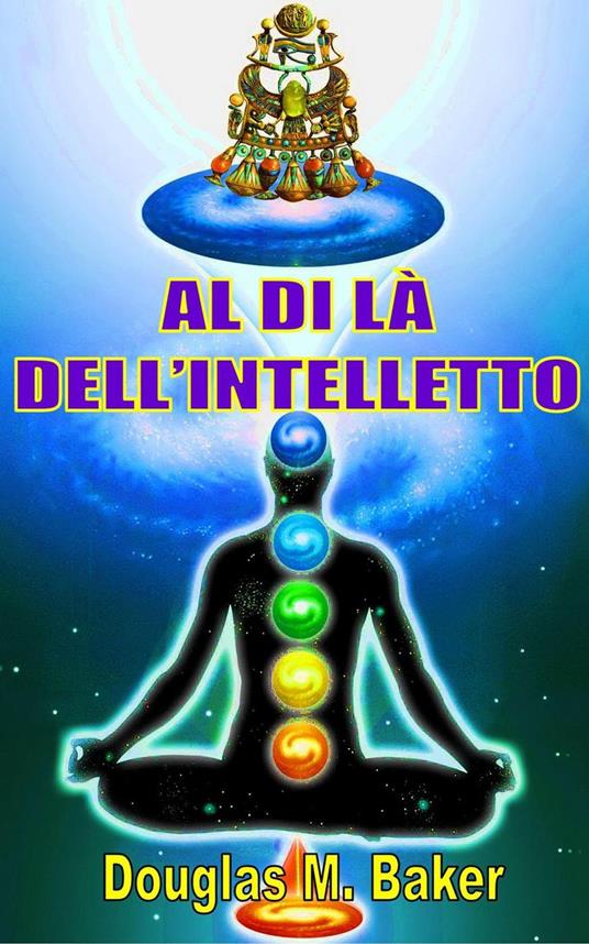 Al di là dell'Iintelletto - Douglas M. Baker - ebook