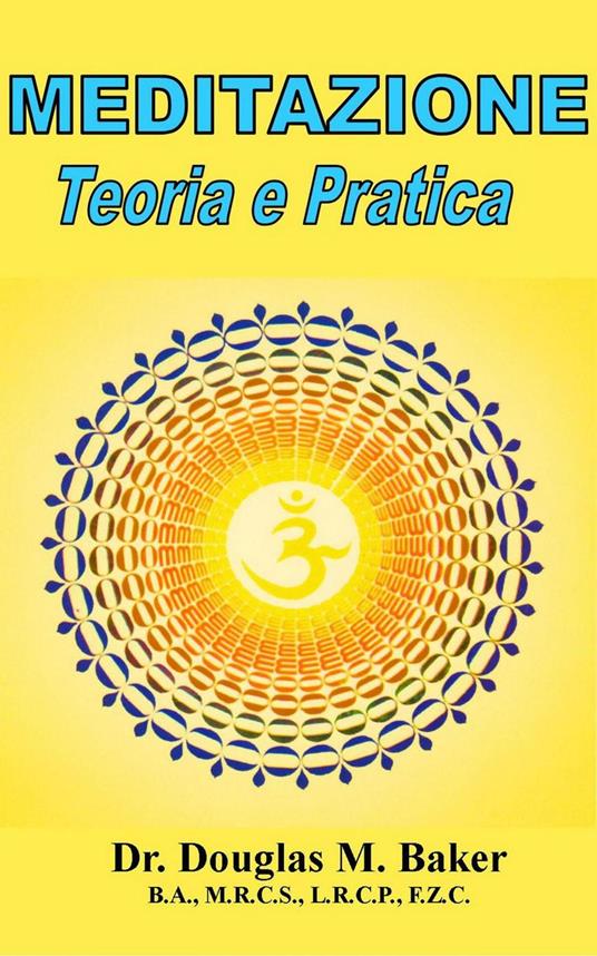 Meditazione - Teoria e Pratica - Douglas M. Baker - ebook