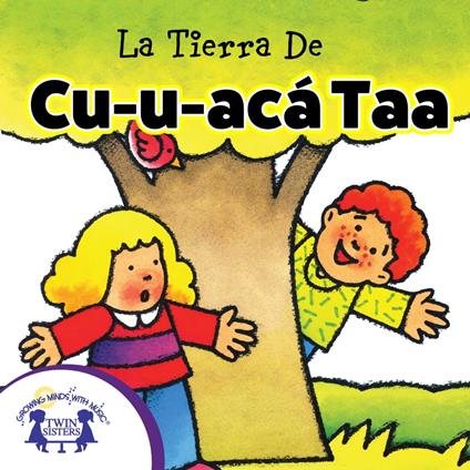 La Tierra de lCu-cu-áca Ta