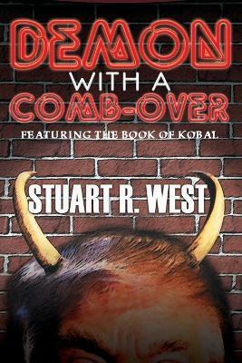 Demon with a Comb-Over: Featuring The Book of Kobal - Stuart R West - cover