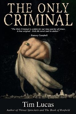 The Only Criminal - Tim Lucas - cover