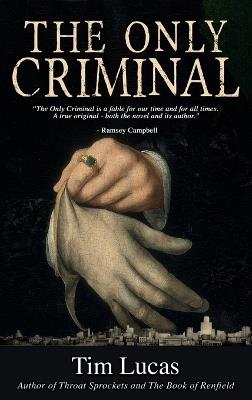 The Only Criminal - Tim Lucas - cover