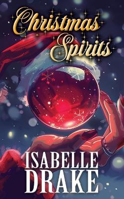 Christmas Spirits - Isabelle Drake - cover
