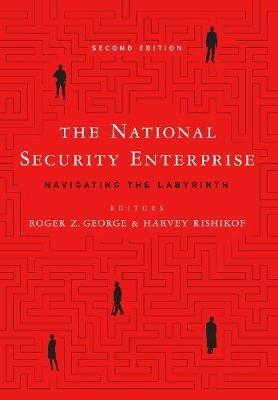 The National Security Enterprise: Navigating the Labyrinth - cover