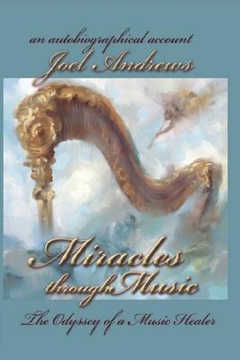 Joel Andrews' Miracles Through Music - Joel Andrews - cover