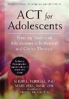 ACT for Adolescents: Treating Teens and Adolescents in Individual and Group Therapy