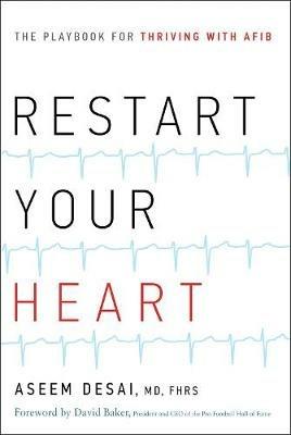 Restart Your Heart: The Playbook for Thriving with Afib - Aseem Desai - cover