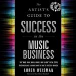 Artist's Guide to Success in the Music Business, The (2nd edition)