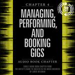 Artist's Guide to Success in the Music Business, Chapter 4, The: Managing, Performing and Booking Gigs