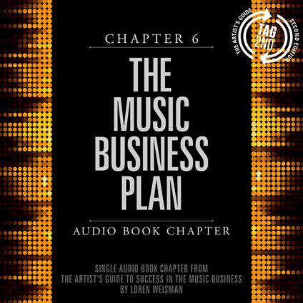 Artist's Guide to Success in the Music Business, Chapter 6, The: The Music Business Plan