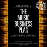 Artist's Guide to Success in the Music Business, Chapter 6, The: The Music Business Plan