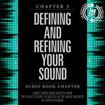 Artist's Guide to Success in the Music Business, Chapter 3, The: Defining and Refining Your Sound