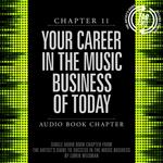 Artist's Guide to Success in the Music Business, Chapter 11, The: Your Career in the Music Business of Today