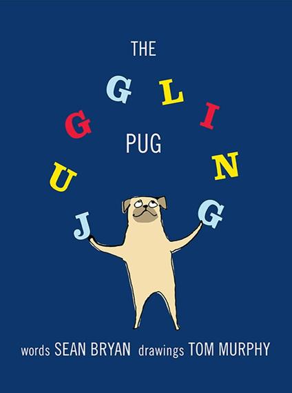 The Juggling Pug - Sean Bryan,Tom Murphy - ebook