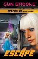 Escape: Exodus Book Three - Gun Brooke - cover