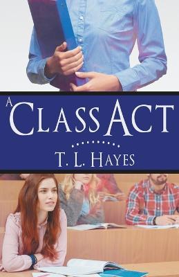 Class Act - T.L. Hayes - cover