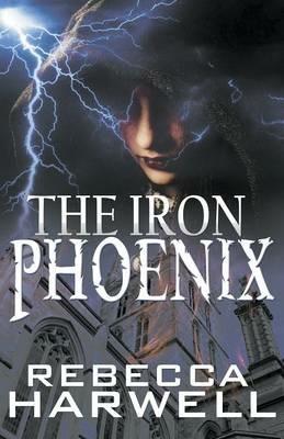 The Iron Phoenix - Rebecca Harwell - cover