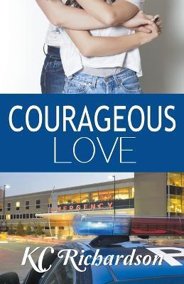 Courageous Love - Kc Richardson - cover