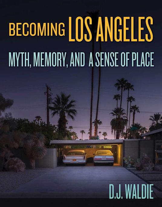 Becoming Los Angeles