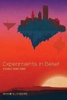 Experiments in Belief: Stories 1990-2000 - Sheldon J Pacotti - cover
