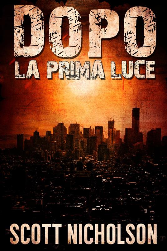 Dopo: La Prima Luce - Scott Nicholson - ebook