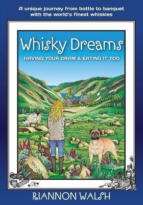 Whisky Dreams: Having Your DRAM & Eating It Too - Riannon Walsh - cover