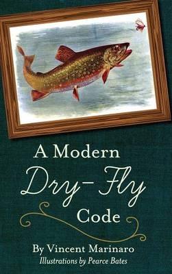 A Modern Dry-Fly Code - Vincent C Marinaro - cover