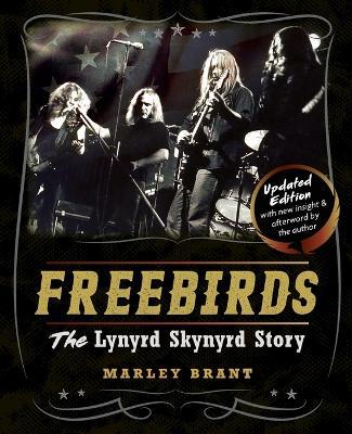 Freebirds: The Lynyrd Skynyrd Story - Marley Brant - cover