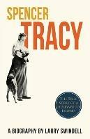 Spencer Tracy; A Biography - Larry Swindell - cover