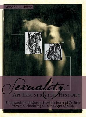 Sexuality: An Illustrated History - Sander L Gilman - cover