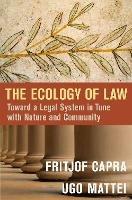 The Ecology of Law: Toward a Legal System in Tune with Nature and Community