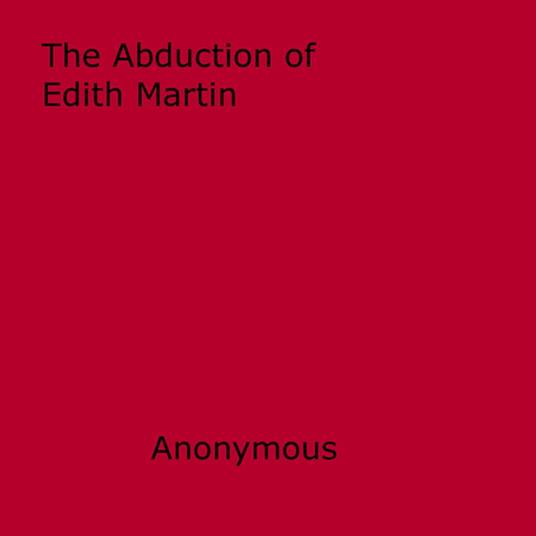 The Abduction of Edith Martin