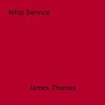 Whip Service