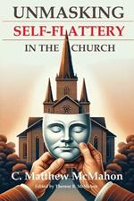 Unmasking Self-Flattery in the Church