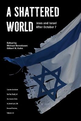 A Shattered World: Jews and Israel After October 7 - cover