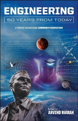 Engineering 50 Years from Today: A Purdue Engineering Community Perspective - cover