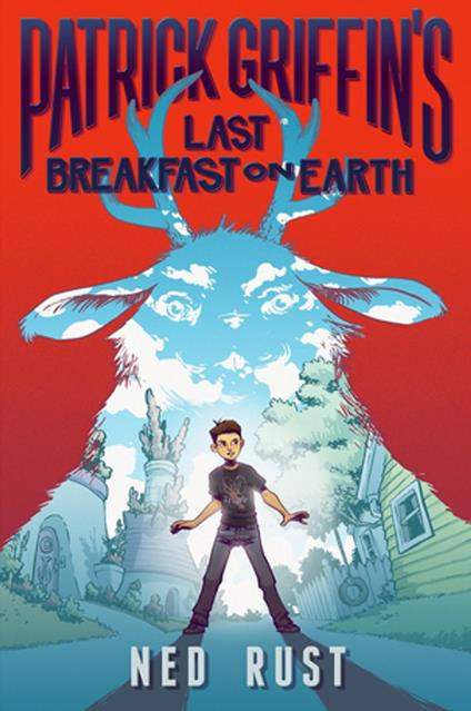 Patrick Griffin's Last Breakfast on Earth - Ned Rust - ebook