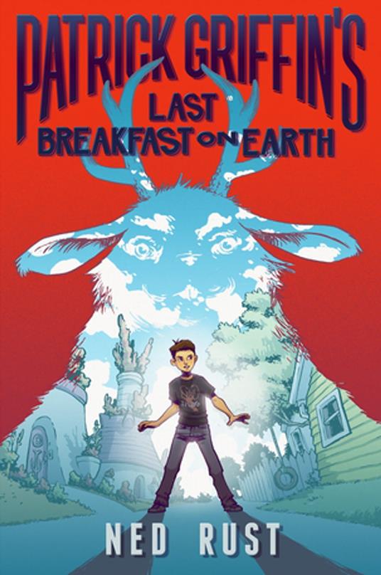 Patrick Griffin's Last Breakfast on Earth - Ned Rust - ebook