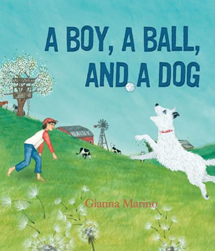 A Boy, a Ball, and a Dog - Gianna Marino - ebook