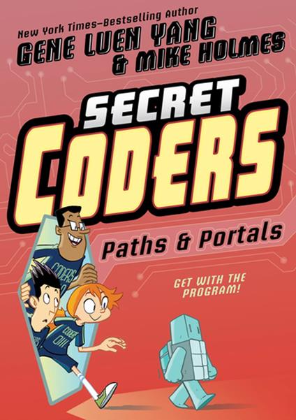 Secret Coders: Paths & Portals - Gene Luen Yang,HolmesMike - ebook