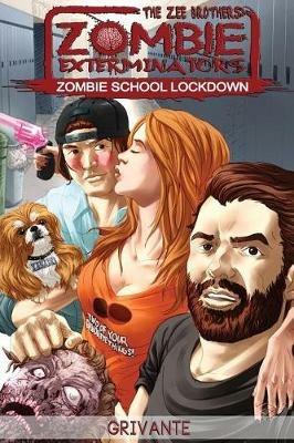 The Zee Brothers: Zombie School Lockdown: Zombie Exterminators Vol.2 - Grivante - cover