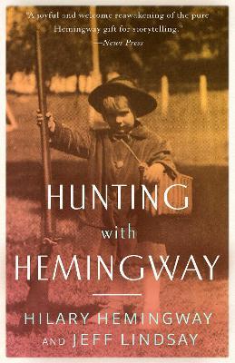 Hunting with Hemingway - Hilary Hemingway,Jeff Lindsay - cover