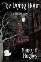 The Dying Hour - Nancy a Hughes - cover