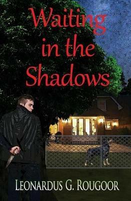 Waiting in the Shadows - Leonardus G Rougoor - cover