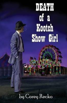 Death of a Kootch Show Girl - Corey Recko - cover